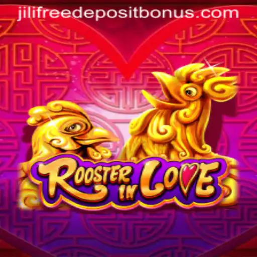 Exploring the Enchanting World of RoosterInLove and Jili Free Deposit Bonus